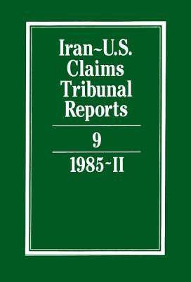 Iran-U.S. Claims Tribunal Reports: Volume 9 By J. C. Adlam (Editor), M. E. Macglashan (Editor) Cover Image