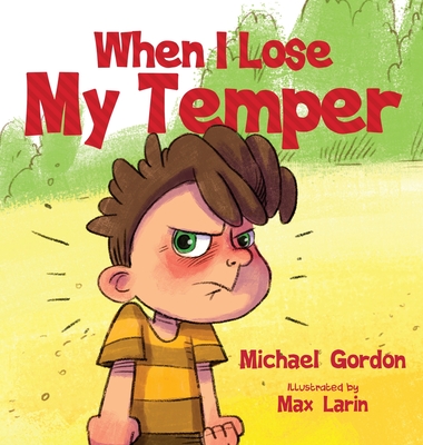 When I Lose My Temper By Michael Gordon Cover Image