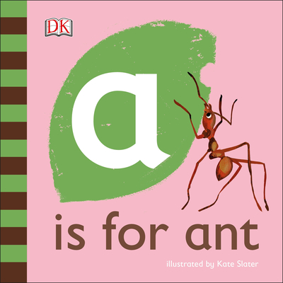 A is for Ant (The Animal Alphabet Library)