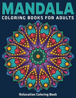 Mandala Coloring Books For Adults: Relaxation Coloring Book