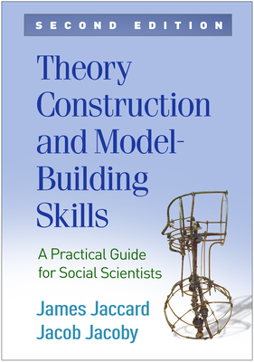 Theory Construction and Model-Building Skills: A Practical Guide for Social Scientists (Methodology in the Social Sciences Series) Cover Image