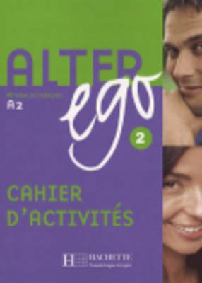 Alter Ego: Niveau 2 Cahier D'Activites Cover Image