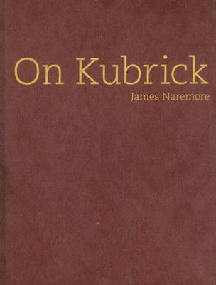 On Kubrick By James Naremore Cover Image