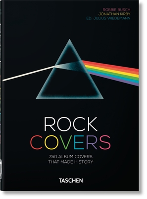 Rock Covers. 40th Ed. By Jonathan Kirby, Robbie Busch, Julius Wiedemann (Editor) Cover Image