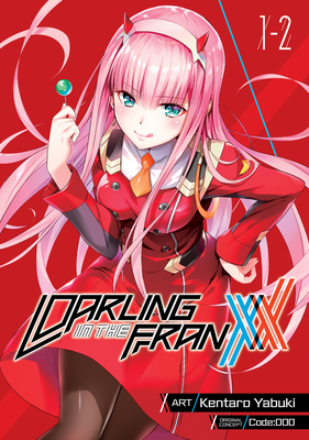 DARLING in the FRANXX Vol. 1-2 By Code:000, Kentaro Yabuki (Illustrator) Cover Image