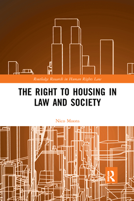 The Right to Housing in Law and Society (Routledge Research in Human Rights Law) Cover Image