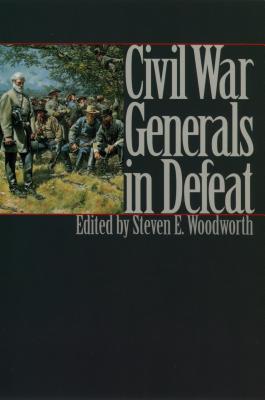 Civil War Generals in Defeat (Modern War Studies)