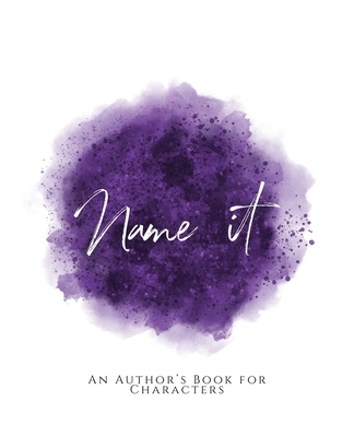 Name It!: An Author's Book for Characters Purple Version By Teecee Design Studio Cover Image
