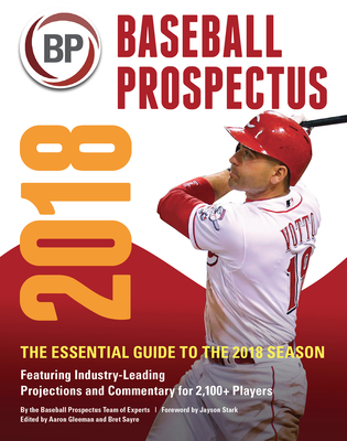 Baseball Prospectus 2018 By Baseball Prospectus, Jayson Stark (Foreword by), Aaron Gleeman (Editor) Cover Image