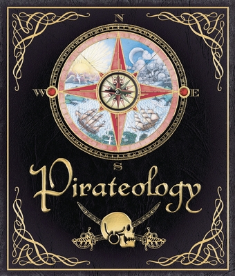 Pirateology: The Pirate Hunter's Companion (Ologies) Cover Image