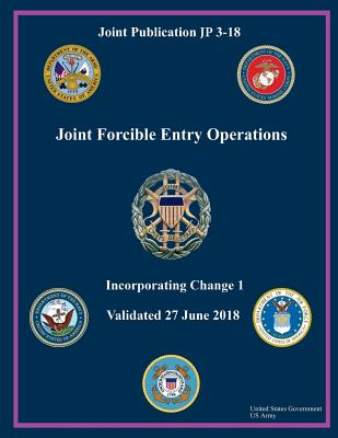 Joint Publication JP 3-18 Joint Forcible Entry Operations Incorporating ...