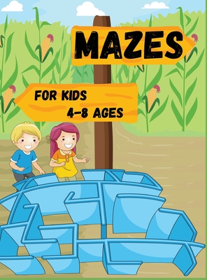 Mazes for kids 4-8 ages: Maze activity book for children; 4-6,6-8