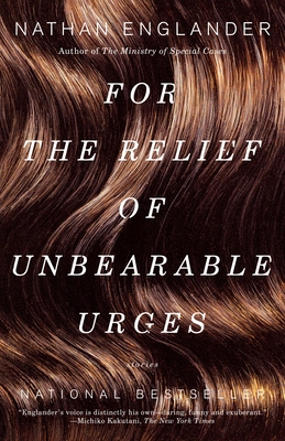 For the Relief of Unbearable Urges: Stories (Vintage International)