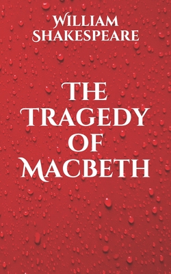 The Tragedy of Macbeth by William Shakespeare, Paperback