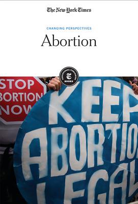 Abortion (Changing Perspectives) By The New York Times Editorial Staff (Editor) Cover Image
