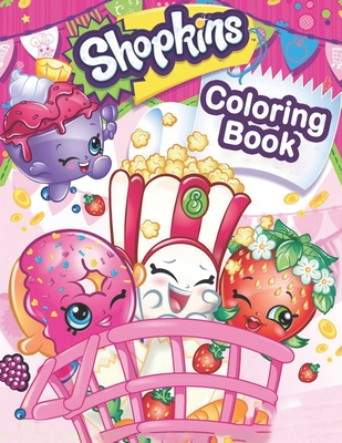 Download Shopkins Coloring Book Lovely Gift For Kid Toddler Children Adults And Fans Of Shopkins With High Quality Illustration Images A4 Size 8 Brookline Booksmith