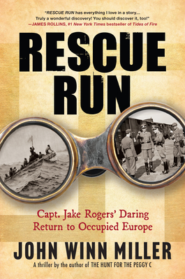 Rescue Run: Capt. Jake Rogers' Daring Return to Occupied Europe By John Winn Miller Cover Image