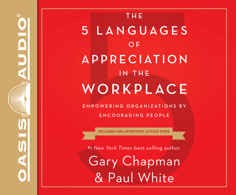 The 5 Languages of Appreciation in the Workplace: Empowering Organizations by Encouraging People Cover Image