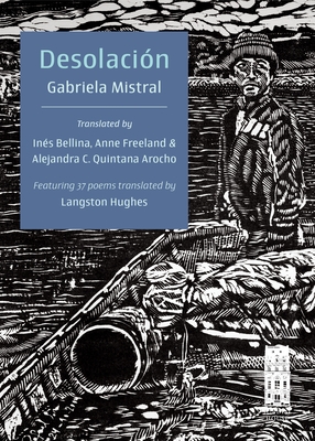 Desolación By Gabriela Mistral, Alejandra C. Quintana Arocho (Translator), Inés Bellina (Translator) Cover Image