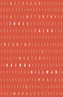 Three Talks: Metaphor and Metonymy, Meaning and Mystery, Magic and Morality Cover Image