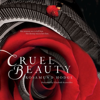 Cruel Beauty By Rosamund Hodge, Elizabeth Knowelden (Read by) Cover Image