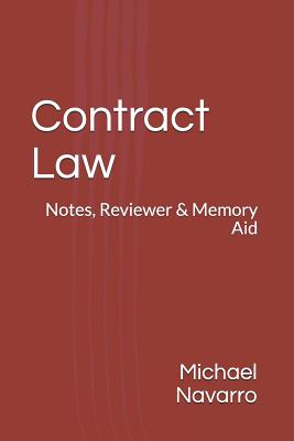 Contract Law: Notes, Reviewer & Memory Aid By Michael Navarro Cover Image