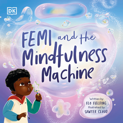 Femi and The Mindfulness Machine (Woke Babies Books) By Flo Fielding, Sawyer Cloud (Illustrator) Cover Image
