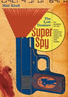 Super Spy: The Lost Dossiers By Matt Kindt Cover Image