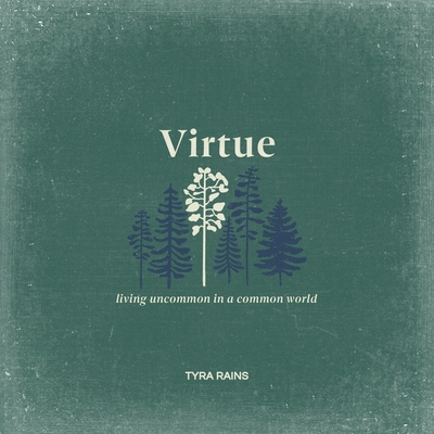 Virtue: Living Uncommon in a Common World Cover Image