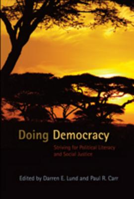 Doing Democracy: Striving for Political Literacy and Social Justice (Counterpoints #322) Cover Image