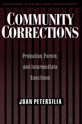 Community Corrections: Probation, Parole, and Intermediate Sanctions (Readings in Crime and Punishment)