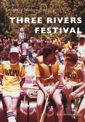 Three Rivers Festival (Images of Modern America) Cover Image