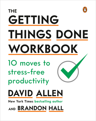 The Getting Things Done Workbook: 10 Moves to Stress-Free Productivity Cover Image