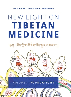 New Light on Tibetan Medicine: Volume I - Foundations By Pasang Yonten Arya, Jan M. a. Van Der Valk (Foreword by) Cover Image