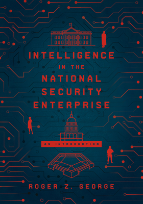 Intelligence in the National Security Enterprise: An Introduction Cover Image