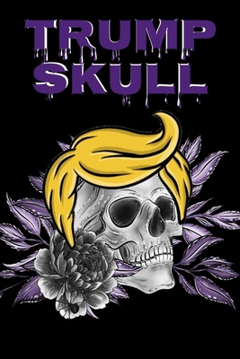 Trump Skull: Conservative Hispanic Dia De Los Muertos Journal