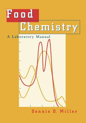 Food Chemistry: A Laboratory Manual By Dennis D. Miller Cover Image