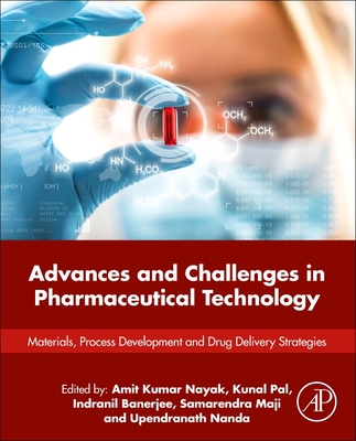 Advances and Challenges in Pharmaceutical Technology: Materials, Process Development and Drug Delivery Strategies Cover Image