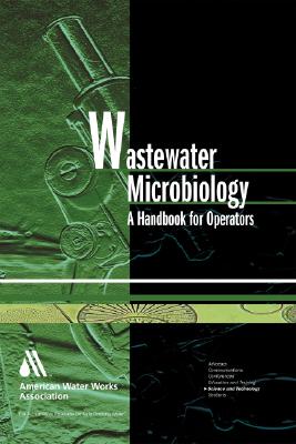 Wastewater Microbiology: A Handbook for Operators [With CDROM] Cover Image