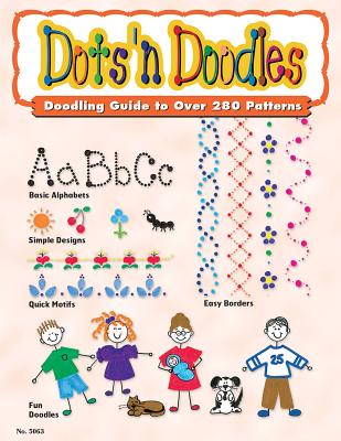 Dots 'n Doodles: Over 300 Simple Designs for Ceramics, Glass, Plastic, Metal, Scrapbooks & More! (Design Originals #5063) By Suzanne McNeill Cover Image