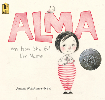 Alma and How She Got Her Name By Juana Martinez-Neal, Juana Martinez-Neal (Illustrator) Cover Image