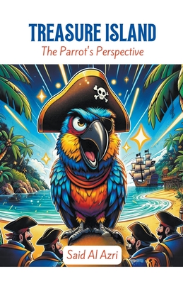 Treasure Island: The Parrot's Perspective (Classics Reimagined: A Comedic Twist #3)