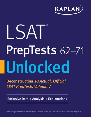 LSAT PrepTests 62-71 Unlocked: Exclusive Data + Analysis + Explanations (Kaplan Test Prep)