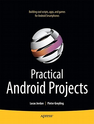 Practical Android Projects (Books for Professionals by Professionals) Cover Image