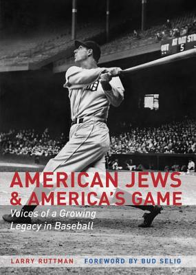 American Jews and America's Game: Voices of a Growing Legacy in Baseball Cover Image
