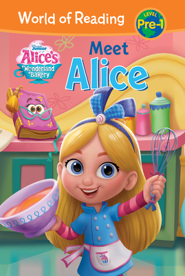 Alice's Wonderland Bakery: Meet Alice: Meet Alice (World of Reading Level Pre-1 Set 5)