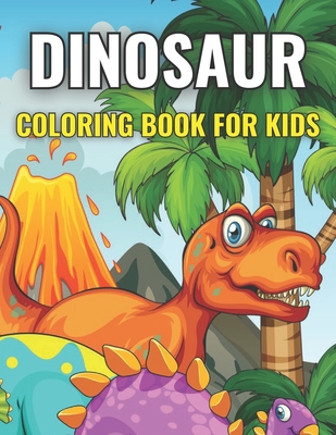 Dinosaur Coloring Book For Kids: Giant dinosaur coloring books for