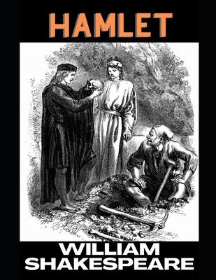 Hamlet: The Tragedy of Hamlet, Prince of Denmark By William Shakespeare Cover Image