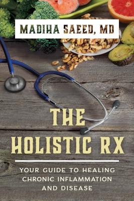 The Holistic RX: Your Guide to Healing Chronic Inflammation and Disease Cover Image