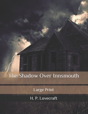 The Shadow Over Innsmouth: Large Print (Paperback) | Hooked